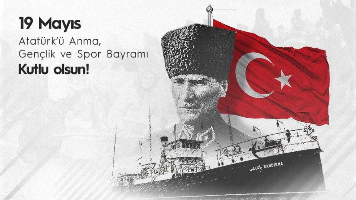 19 MAYIS ATATÜRK'Ü ANMA, GENÇLİK VE SPOR BAYRAMINI COŞKUYLA KUTLADIK